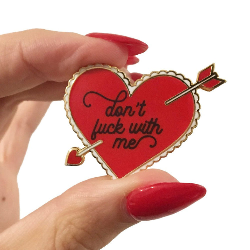 Don't Fuck With Me Pin